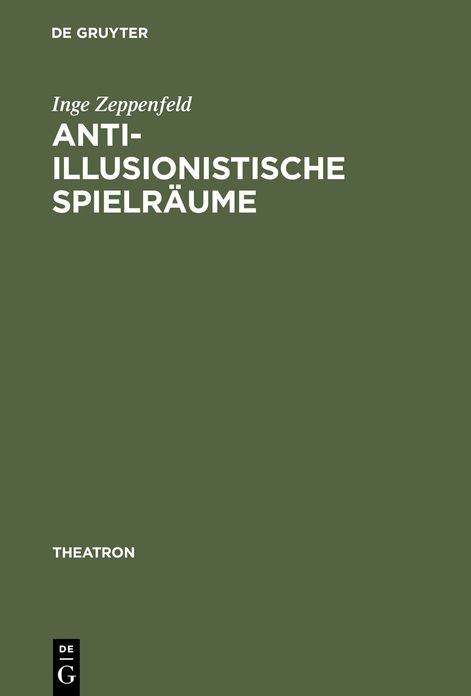 Anti-illusionistische Spielraume: Die asthetischen Konzepte des Surrealismus, Symbolismus und der abstrakten Kunst im Spiegel der Theaterarbeit Achim Freyers und Axel Mantheys