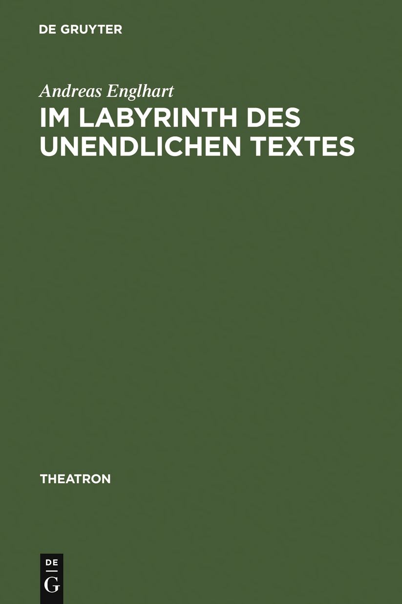 Im Labyrinth des unendlichen Textes: Botho Strauss' Theaterstucke 1972-1996