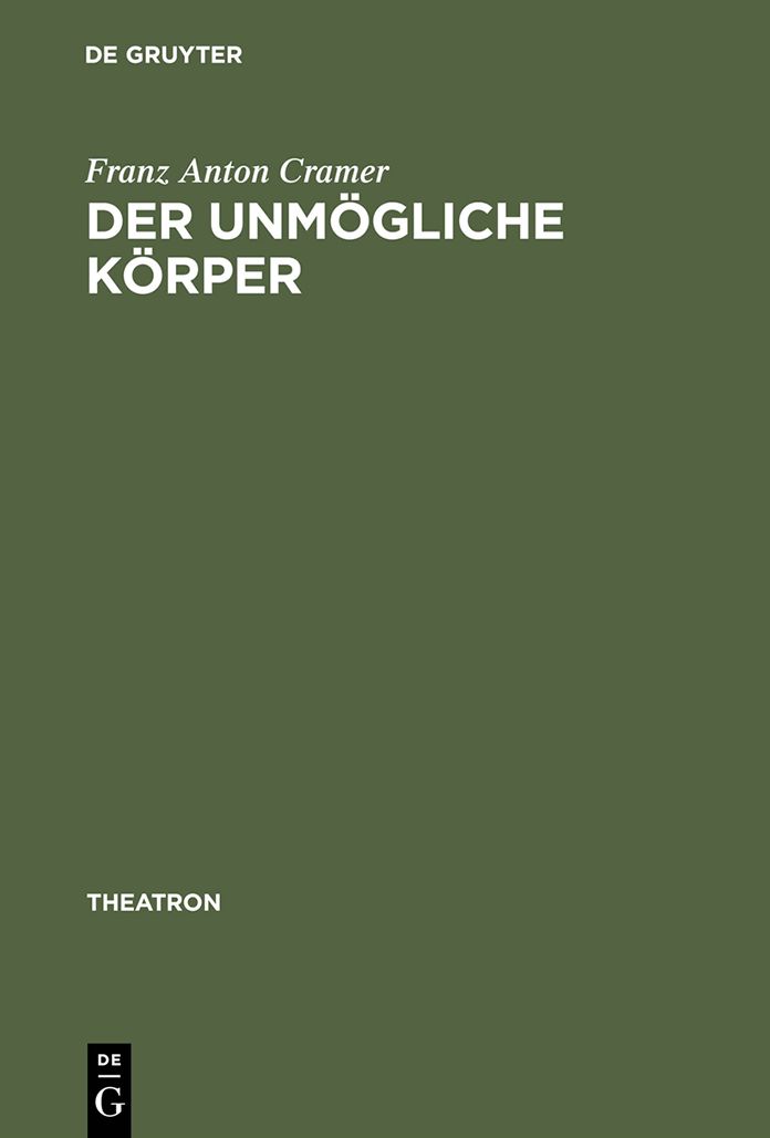 Der unmogliche Korper: Etienne Decroux und die Suche nach dem theatralen Leib