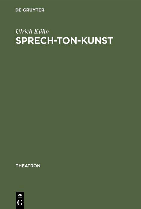 Sprech-Ton-Kunst: Musikalisches Sprechen und Formen des Melodrams im Schauspiel- und Musiktheater (1770-1933)