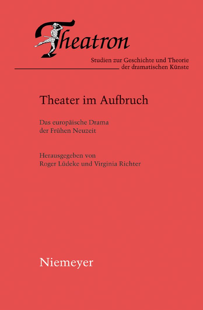 Theater im Aufbruch: Das europaische Theater der Fruhen Neuzeit