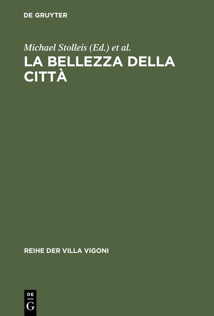 La bellezza della citta: Stadtrecht und Stadtgestaltung im Italien des Mittelalters und der Renaissance