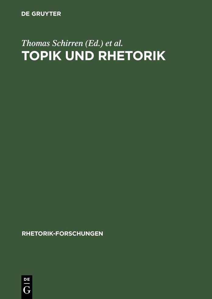 Topik und Rhetorik: Ein interdisziplinares Symposium