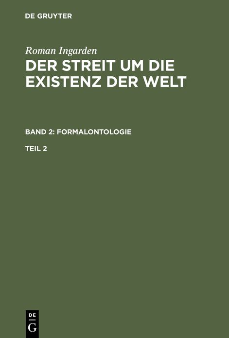 Roman Ingarden: Der Streit um die Existenz der Welt. Band 2: Formalontologie. Teil 2