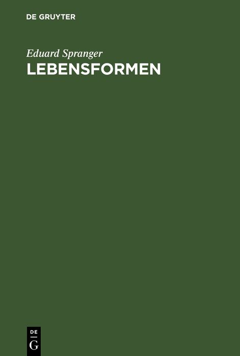 Lebensformen: Geisteswissenschaftliche Psychologie und Ethik der Personlichkeit