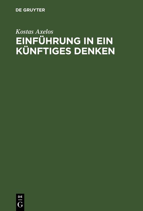 Einfuhrung in ein kunftiges Denken: Uber Marx und Heidegger
