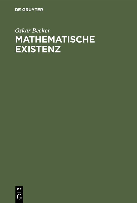 Mathematische Existenz: Untersuchungen zur Logik und Ontologie mathematischer Phanomene