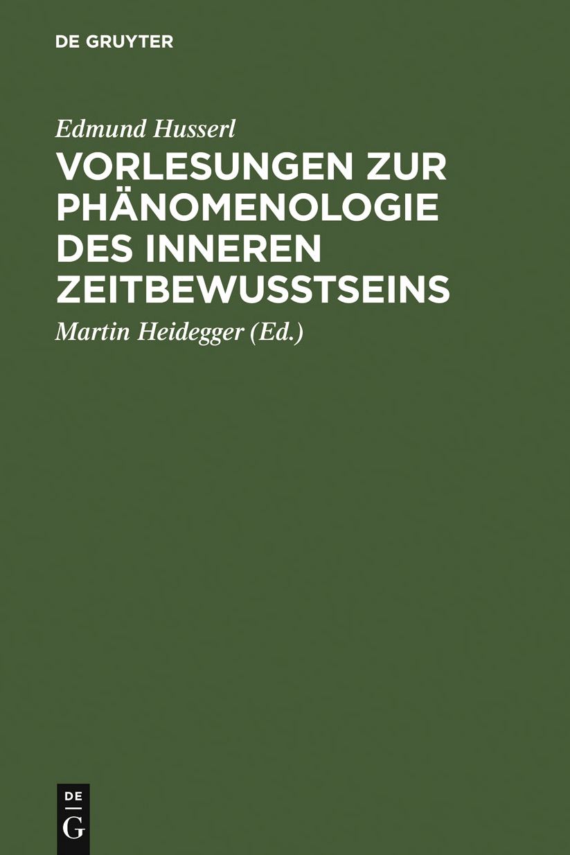 Vorlesungen zur Phanomenologie des inneren Zeitbewusstseins