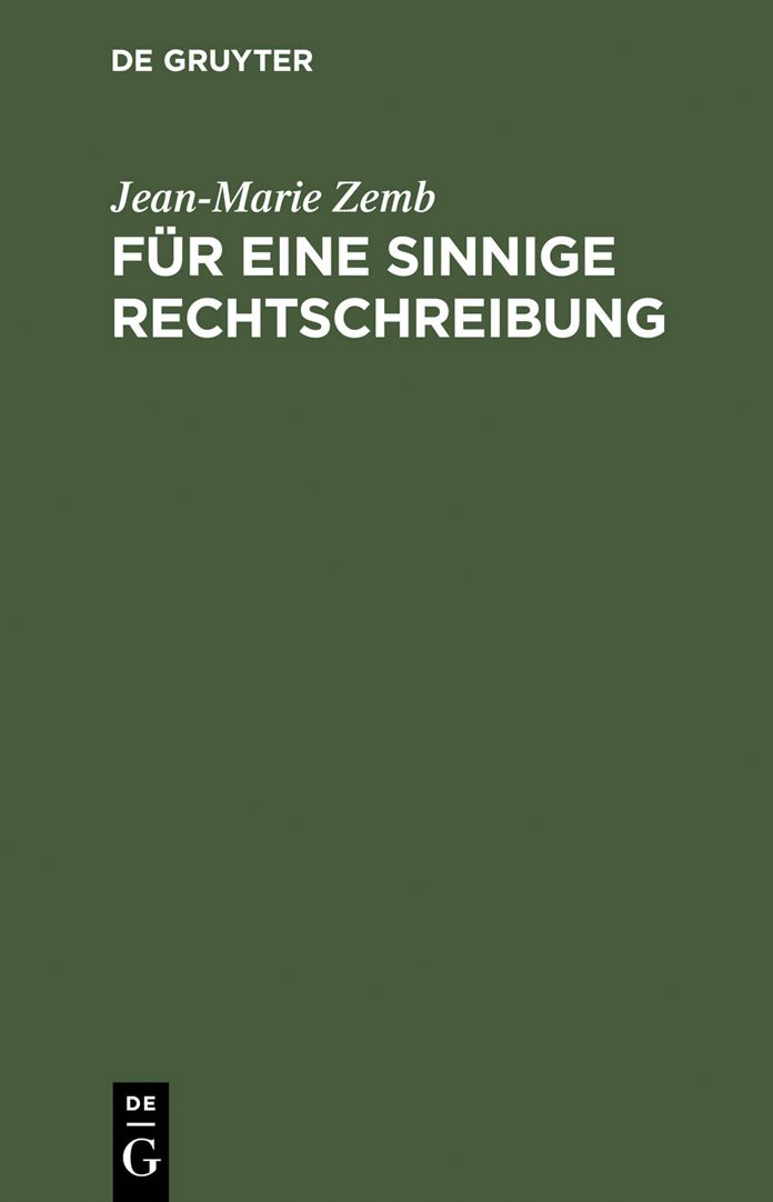 Fur eine sinnige Rechtschreibung: Eine Aufforderung zur Besinnung ohne Gesichtsverlust