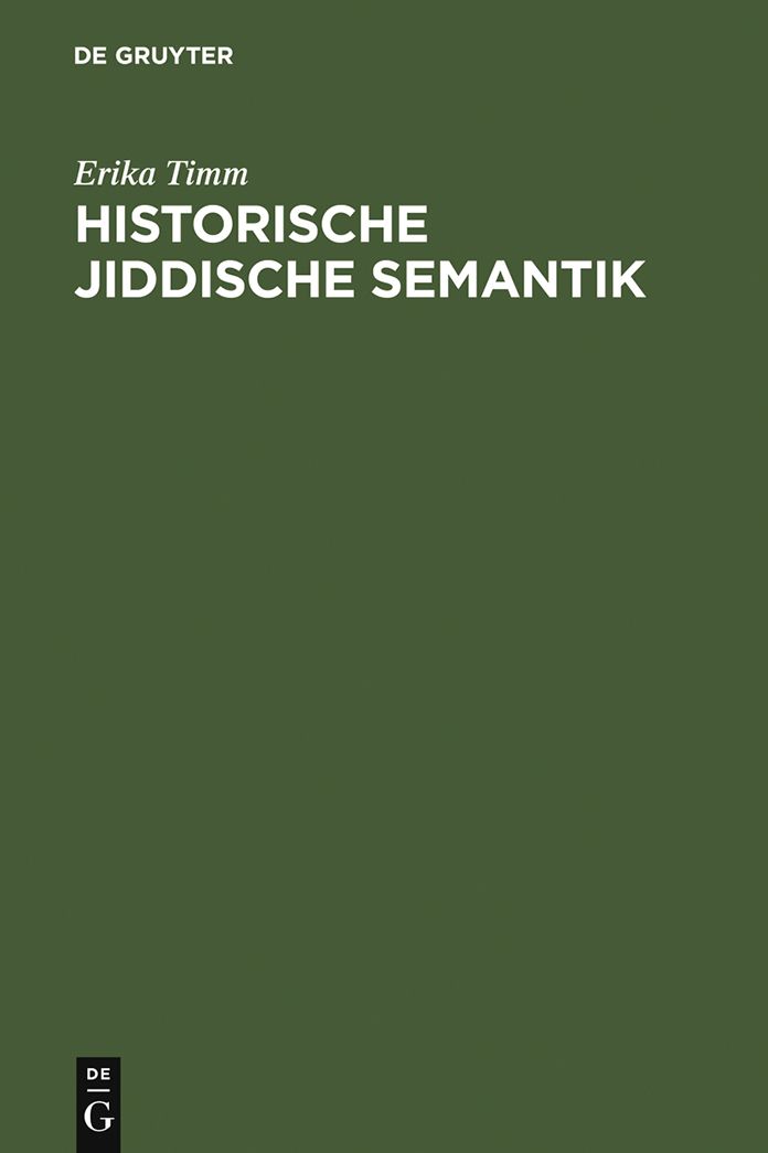 Historische jiddische Semantik: Die Bibelubersetzungssprache als Faktor der Auseinanderentwicklung des jiddischen und des deutschen Wortschatzes