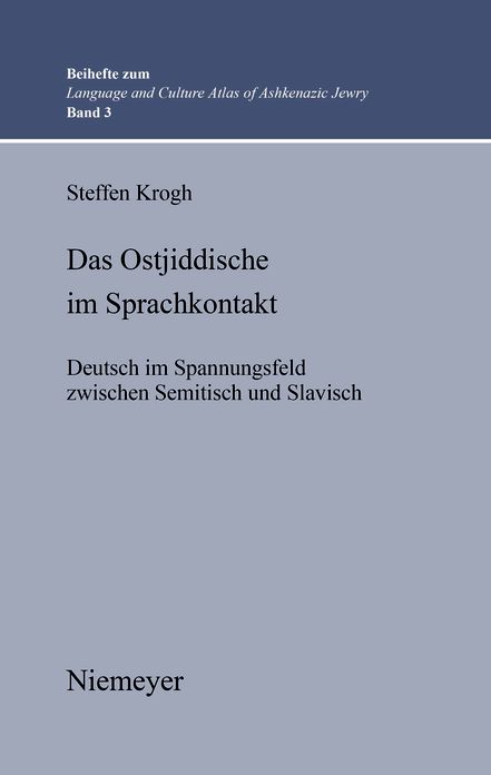 Das Ostjiddische im Sprachkontakt: Deutsch im Spannungsfeld zwischen Semitisch und Slavisch
