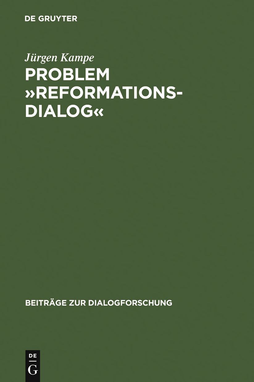 Problem "Reformationsdialog": Untersuchungen zu einer Gattung im reformatorischen Medienwettstreit