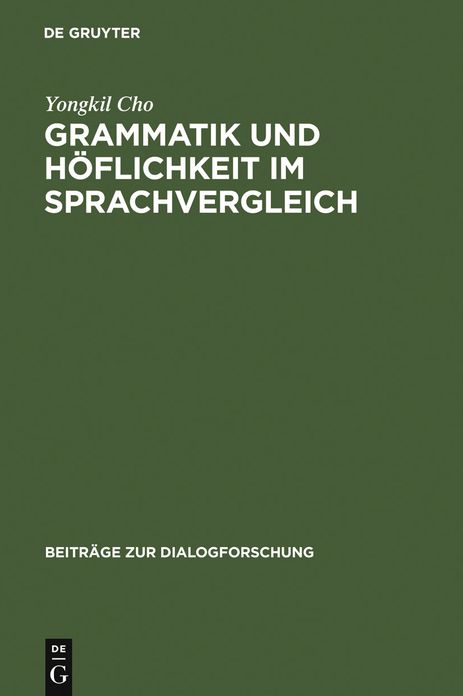 Grammatik und Hoflichkeit im Sprachvergleich: Direktive Handlungsspiele des Bittens, Aufforderns und Anweisens im Deutschen und Koreanischen
