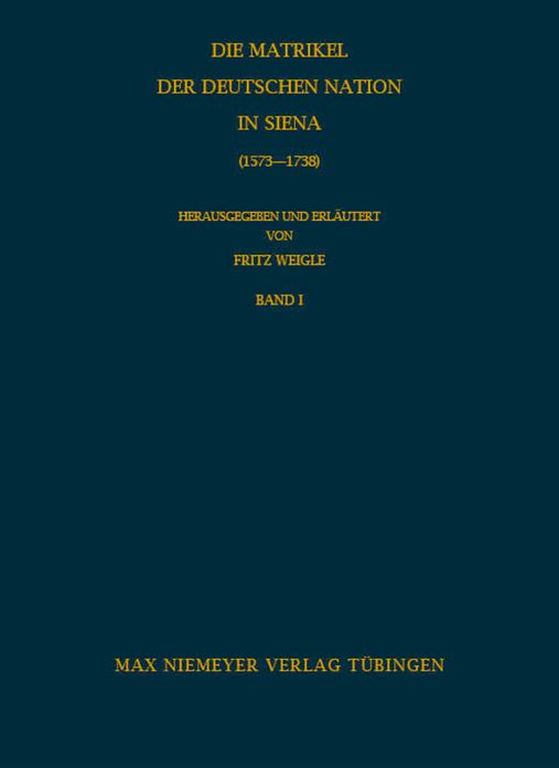 Die Matrikel der Deutschen Nation in Siena (1573-1738)