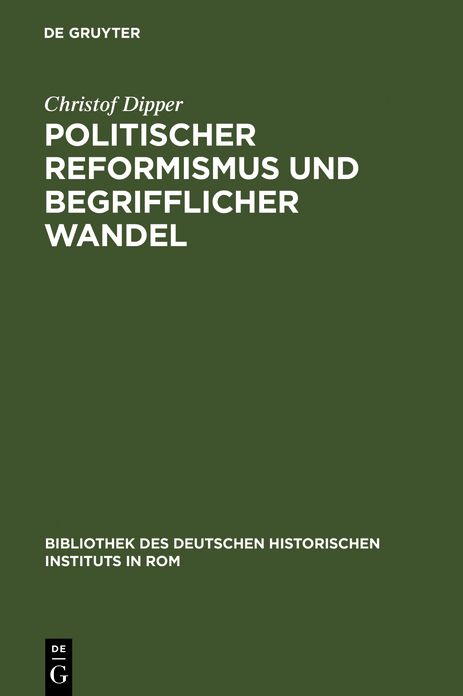 Politischer Reformismus und begrifflicher Wandel: Eine Untersuchung des historisch-politischen Wortschatzes der Mailander Aufklarung (1764-1796)