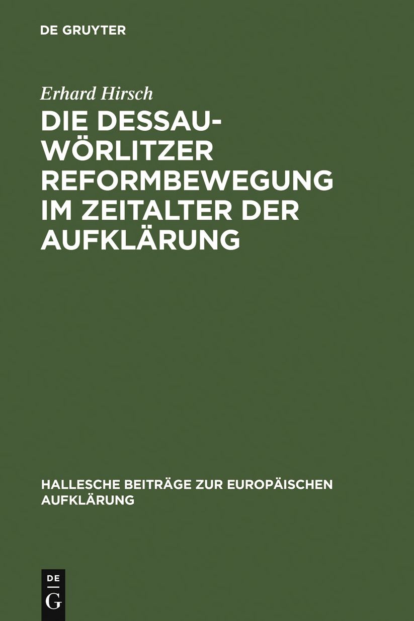 Die Dessau-Worlitzer Reformbewegung im Zeitalter der Aufklarung: Personen - Strukturen - Wirkungen