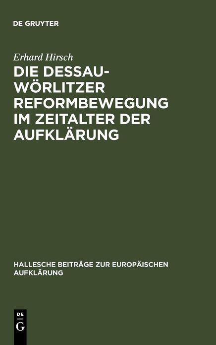 Die Dessau-Worlitzer Reformbewegung im Zeitalter der Aufklarung: Personen - Strukturen - Wirkungen