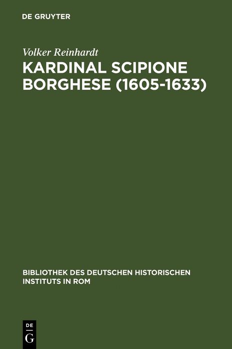 Kardinal Scipione Borghese (1605-1633): Verm?gen, Finanzen und sozialer Aufstieg eines Papstnepoten