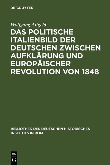 Das politische Italienbild der Deutschen zwischen Aufkl?rung und europ?ischer Revolution von 1848