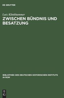 Zwischen Bundnis und Besatzung: Das nationalsozialistische Deutschland und die Republik von Salo 1943-1945