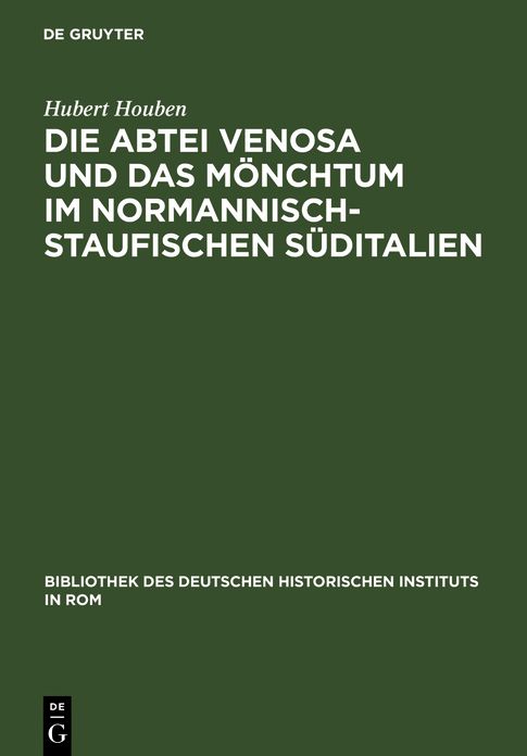 Die Abtei Venosa und das Monchtum im normannisch-staufischen Suditalien