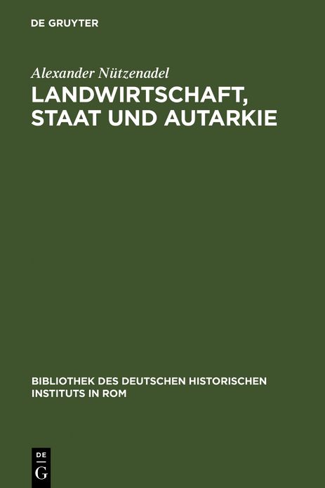 Landwirtschaft, Staat und Autarkie: Agrarpolitik im faschistischen Italien (1922-1943)