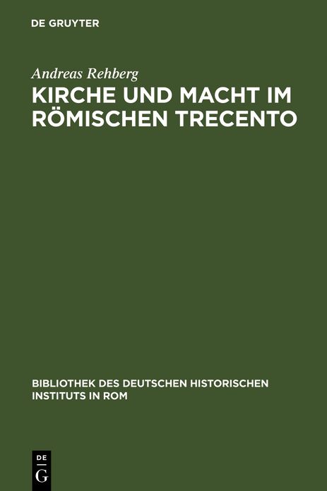 Kirche und Macht im romischen Trecento: Die Colonna und ihre Klientel auf dem kurialen Pfrundemarkt (1278-1378)