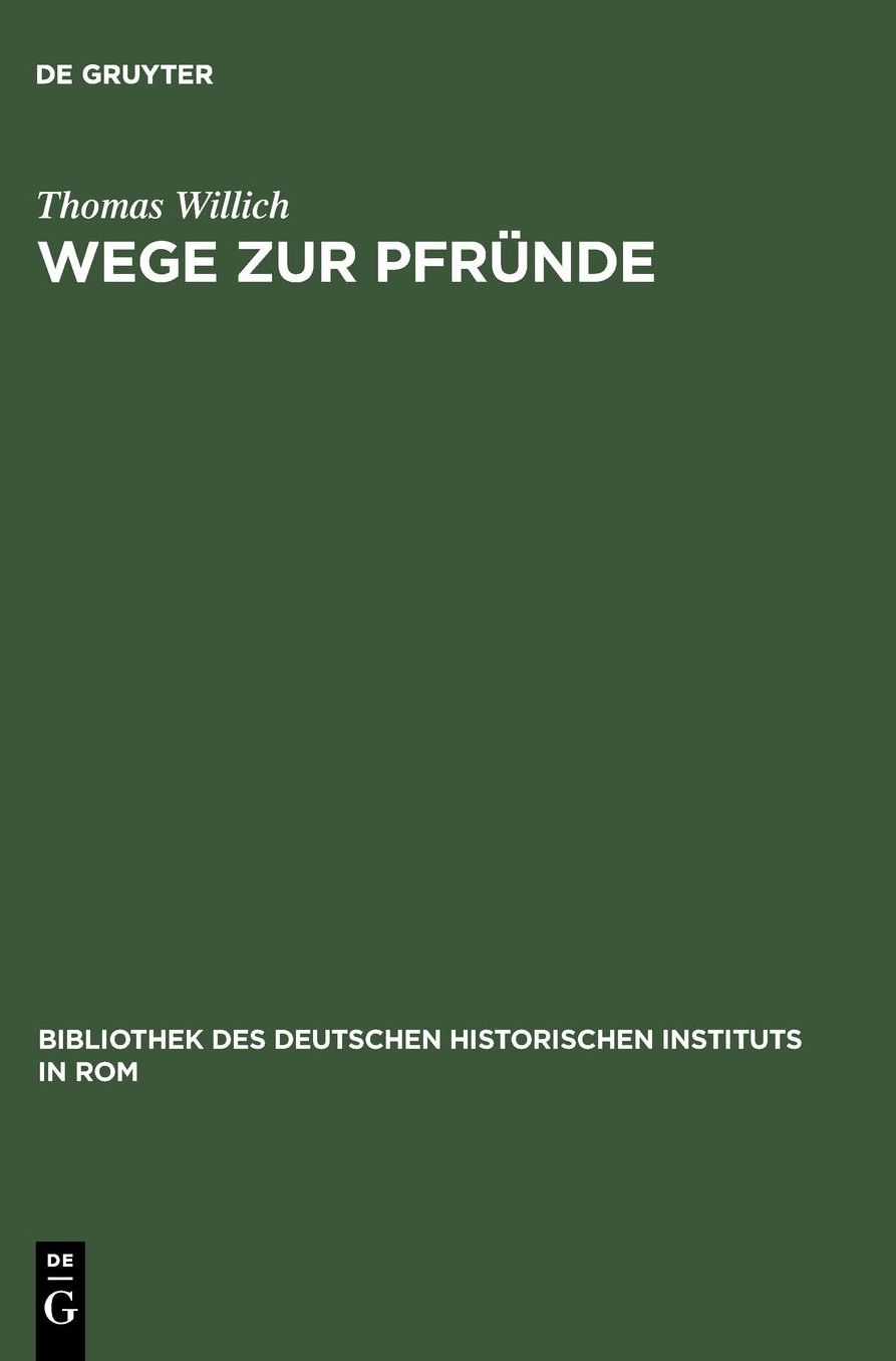 Wege zur Pfrunde: Die Besetzung der Magdeburger Domkanonikate zwischen ordentlicher Kollatur und papstlicher Provision 1295-1464