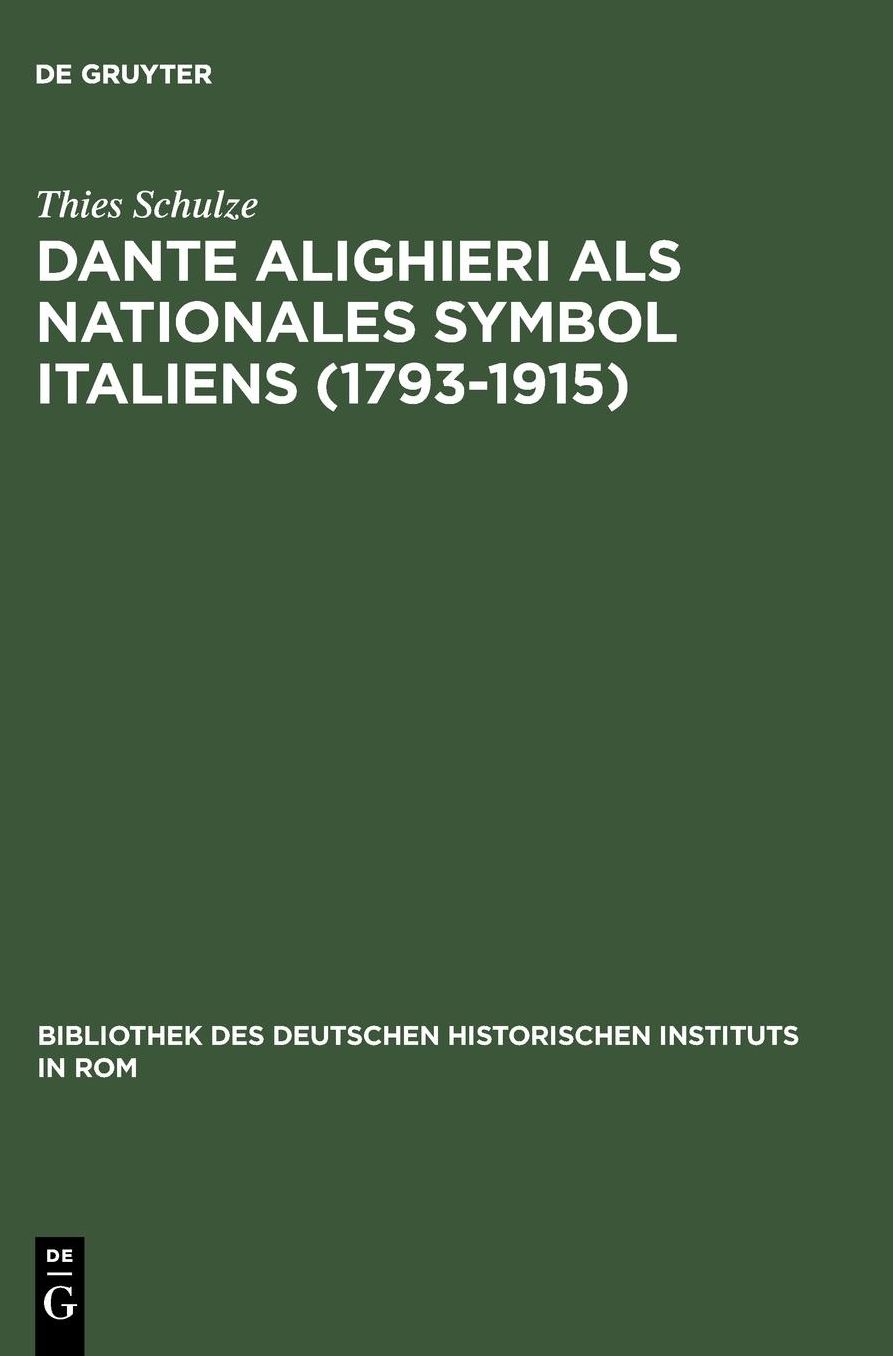 Dante Alighieri als nationales Symbol Italiens (1793-1915)