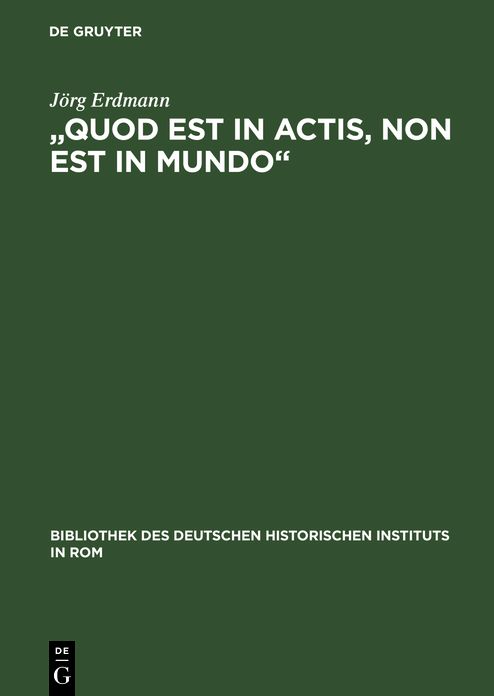 "Quod est in actis, non est in mundo": Papstliche Benefizialpolitik im 'sacrum imperium' des 14. Jahrhunderts