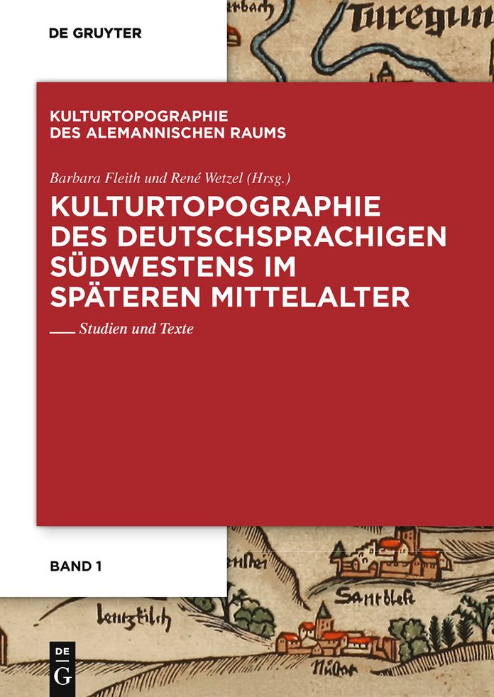Kulturtopographie des deutschsprachigen Sudwestens im spateren Mittelalter.: Studien und Texte