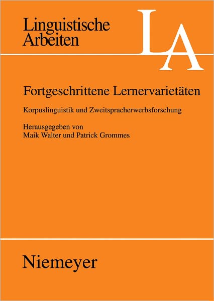 Fortgeschrittene Lernervarietaten: Korpuslinguistik und Zweitsprachenerwerbsforschung