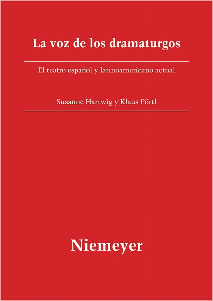 La voz de los dramaturgos: El teatro espanol y latinoamericano actual