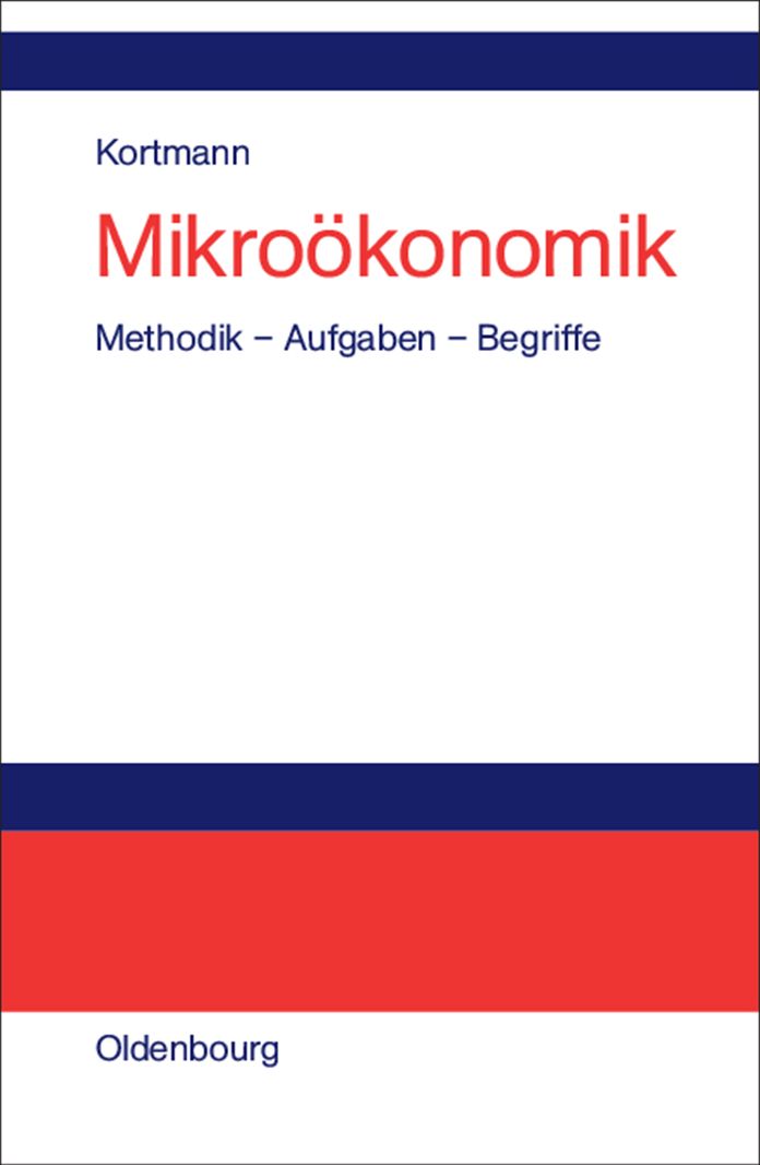 Mikrookonomik: Methodik - Aufgaben - Begriffe