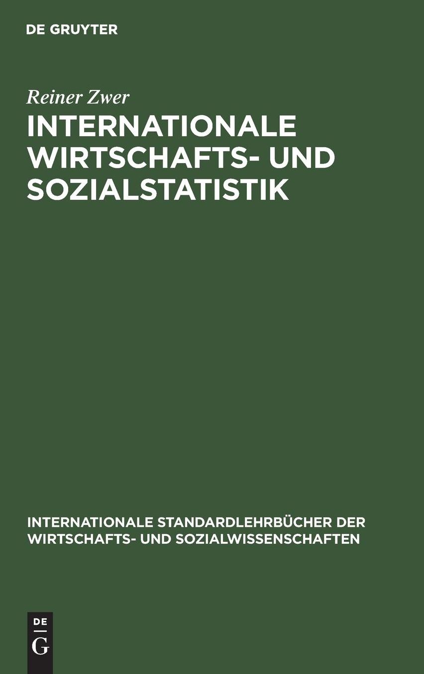Internationale Wirtschafts- und Sozialstatistik: Lehrbuch über die Methoden und Probleme ihrer wichtigsten Teilgebiete