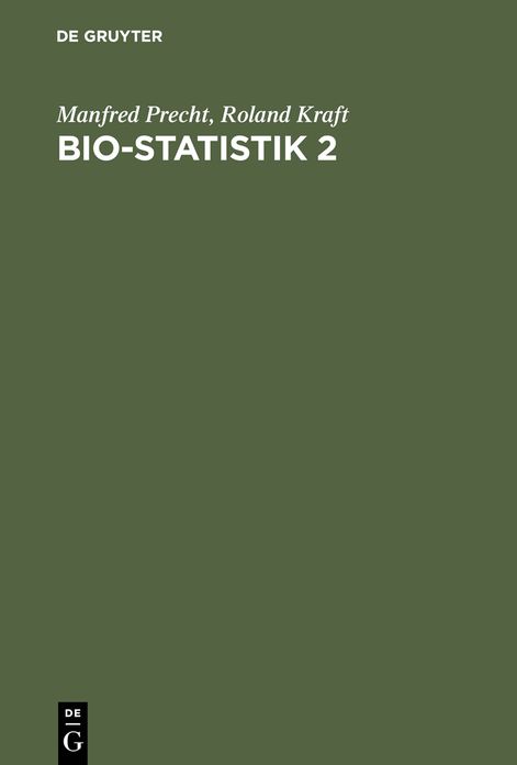 Bio-Statistik 2: Hypothesentests - Varianzanalyse - Nichtparametrische Statistik - Analyse von Kontingenztafeln - Korrelationsanalyse - Regressionsanalyse - Zeitreihenanalyse - Programmbeispiele in MINITAB, STATA, N, StatXact und TESTIMATE