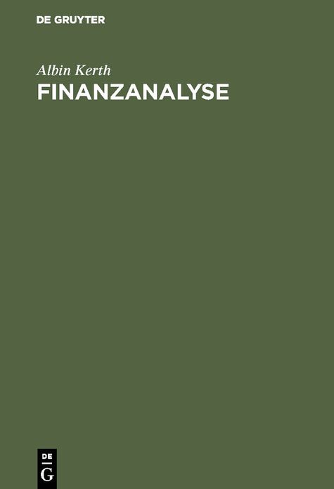 Finanzanalyse: Feststellung und Beurteilung der Finanzlage einer Wirtschaftsunternehmung aus dem Jahresabschluß