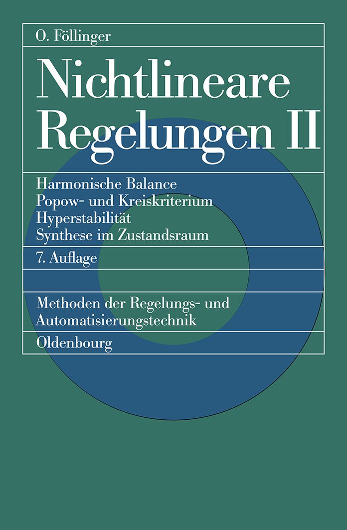 Nichtlineare Regelungen 2: Harmonische Balance, Popow- und Kreiskriterium, Hyperstabilit?t, Synthese im Zustandsraum: mit 18 ?bungsaufgaben mit L?sungen