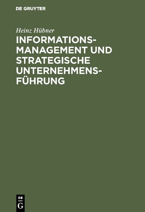 Informationsmanagement und strategische Unternehmensführung: Vom Informationsmarkt zur Innovation