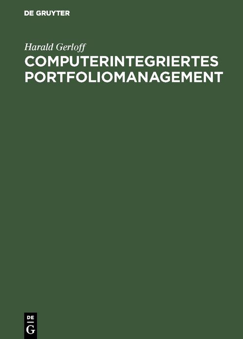 Computerintegriertes Portfoliomanagement: Konzepte für die moderne Investmentorganisation
