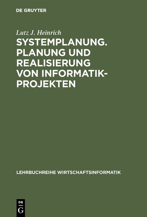 Systemplanung. Planung und Realisierung von Informatik-Projekten: Band 2: Der Prozeß der Grobprojektierung, der Feinprojektierung und der Installierung