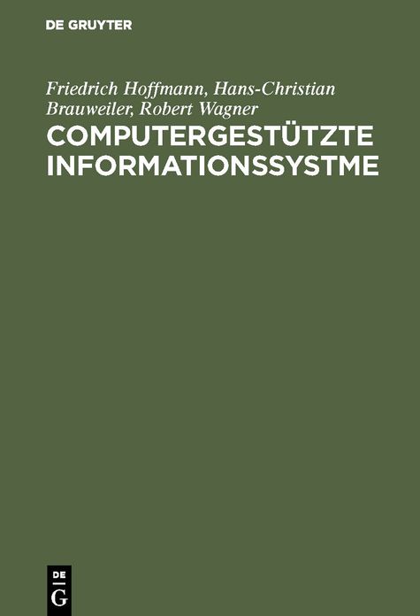 Computergestützte Informationssystme: Einführung in die Bürokommunikation und Datentechnik für Wirtschaftswissenschaftler
