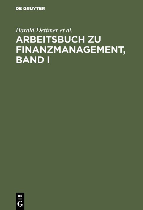 Arbeitsbuch zu Finanzmanagement, Band I