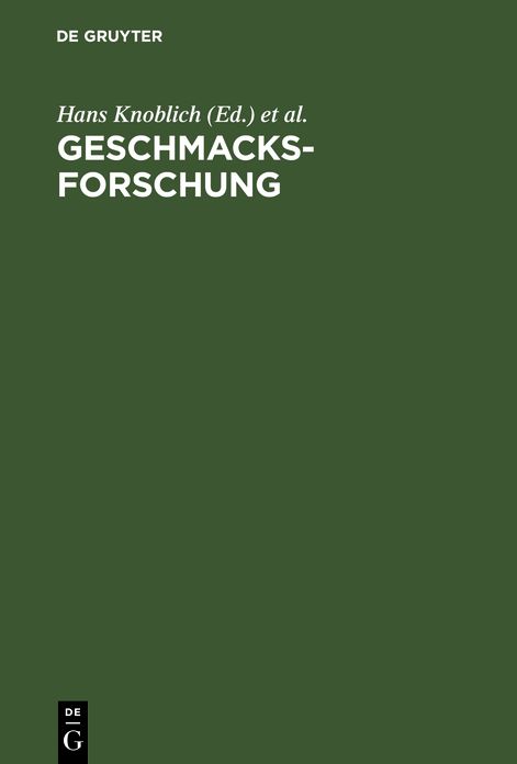 Geschmacksforschung: Marketing und Sensorik für Nahrungs- und Genussmittel