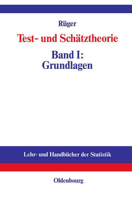 Test- und Schatztheorie: Band I: Grundlagen