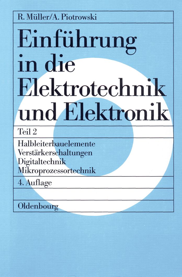Halbleiterbauelemente - Verstärkerschaltungen - Digitaltechnik - Mikroprozessortechnik