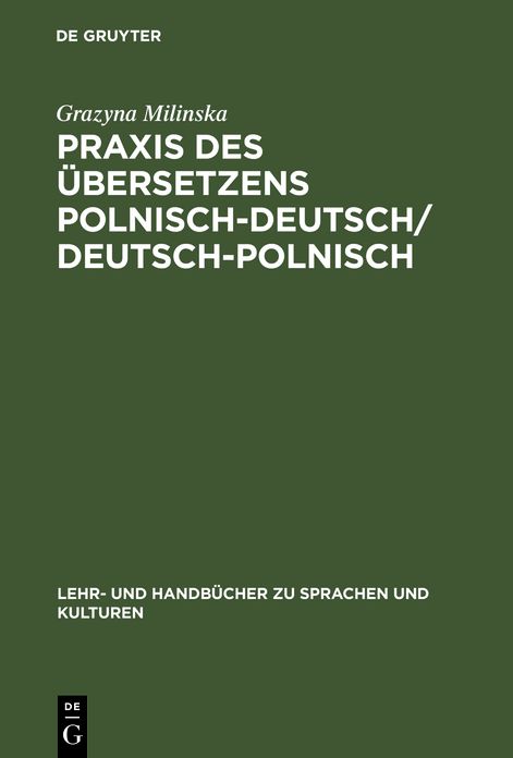 Praxis des Übersetzens Polnisch-Deutsch/Deutsch-Polnisch: Texte aus Politik, Wirtschaft und Kultur / Kurs tlumaczenia na je?zyk niemiecki i polski