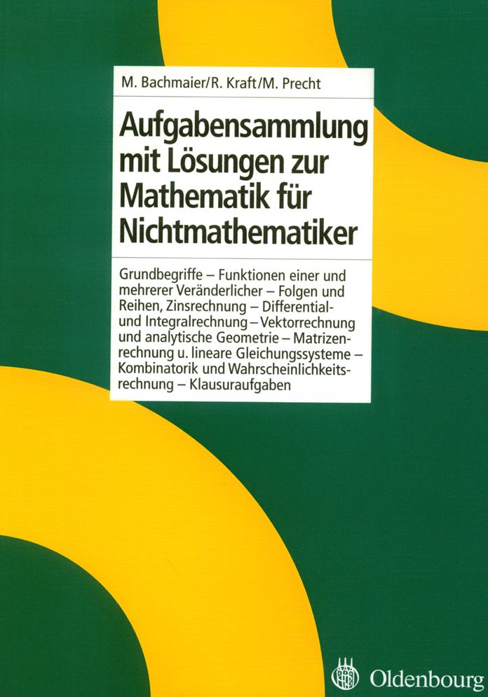 Aufgabensammlung mit Losungen zur Mathematik fur Nichtmathematiker