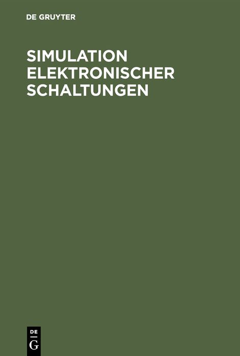 Simulation elektronischer Schaltungen: Eine exemplarische und projektorientierte Einführung in die Elektronik