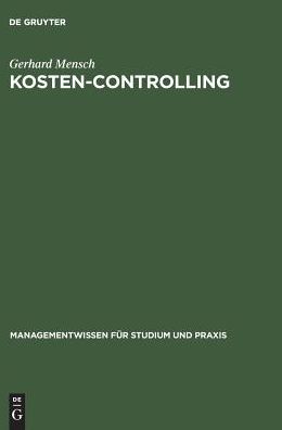 Kosten-Controlling: Kostenplanung und -kontrolle als Instrument der Unternehmensführung